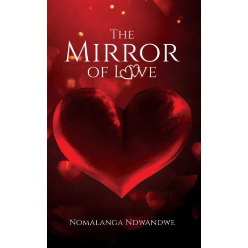 Austin Macauley Publishers The Mirror of Love (häftad, eng)