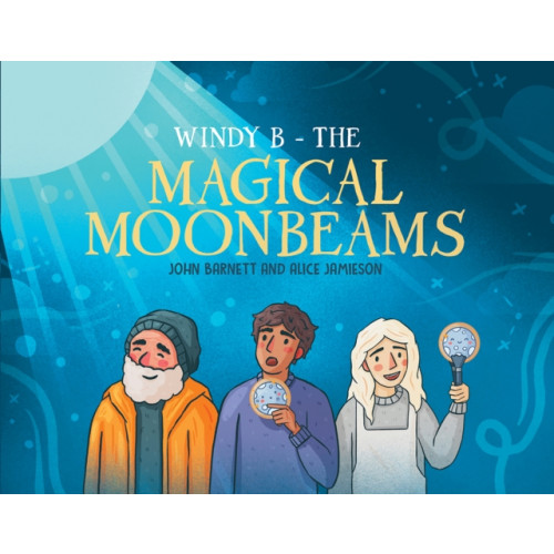 Austin Macauley Publishers Windy B – The Magical Moonbeams (häftad, eng)