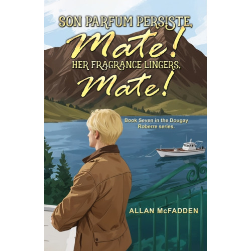 Austin Macauley Publishers Son Parfum Persiste, Mate! (Her Fragrance Lingers, Mate!) (häftad, eng)