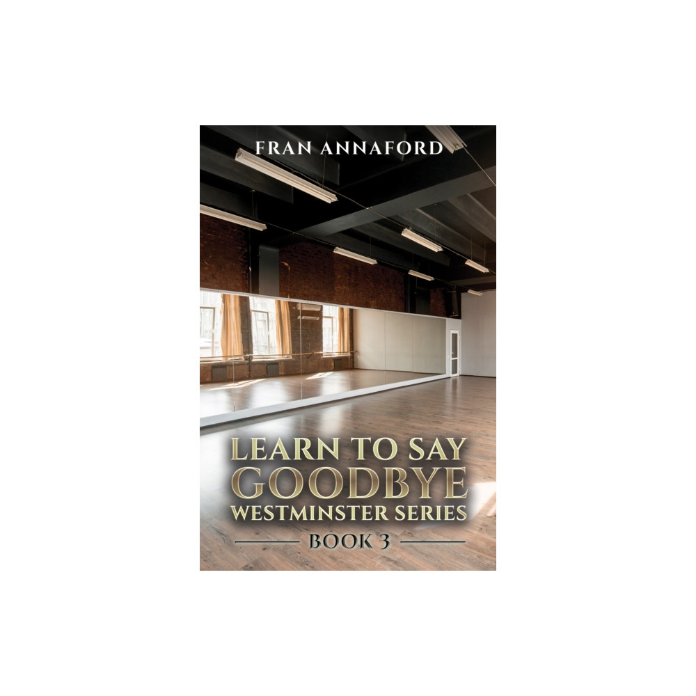 Produktbild för Westminster Series - Learn to Say Goodbye: Book 3 (häftad, eng)