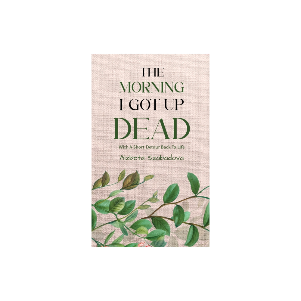 Produktbild för The Morning I Got Up Dead (häftad, eng)
