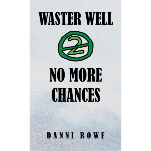 Austin Macauley Publishers Waster Well 2: No More Chances (häftad, eng)