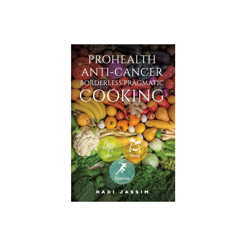 Produktbild för ProHealth Anti-Cancer: Borderless Pragmatic Cooking (häftad, eng)