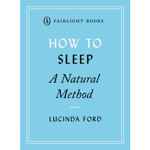 Fairlight Books How to Sleep (häftad, eng)