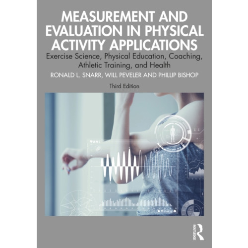 Taylor & francis ltd Measurement and Evaluation in Physical Activity Applications (häftad, eng)