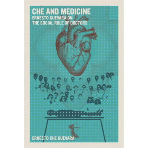 Seven Stories Press,U.S. Che and Medicine (häftad, eng)