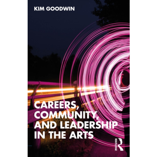 Taylor & francis ltd Careers, Community, and Leadership in the Arts (häftad, eng)