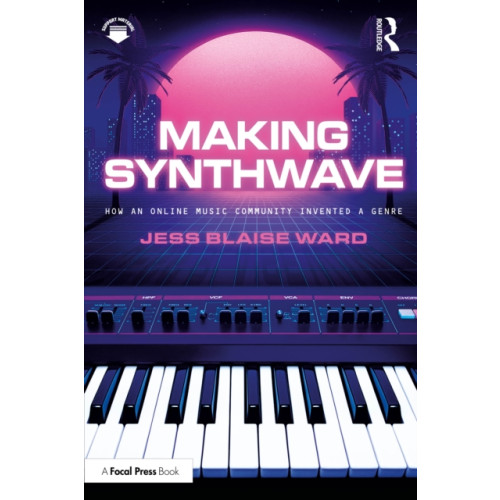 Taylor & francis ltd Making Synthwave (häftad, eng)