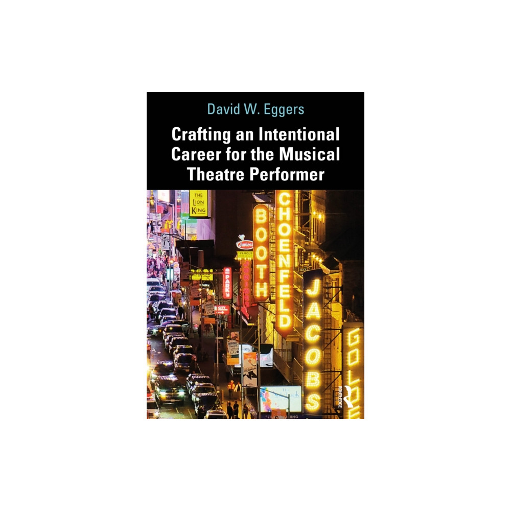 Produktbild för Crafting an Intentional Career for the Musical Theatre Performer (häftad, eng)