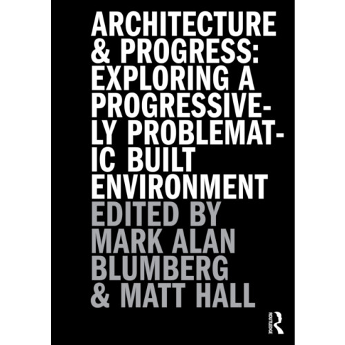 Taylor & francis ltd Architecture and Progress (häftad, eng)