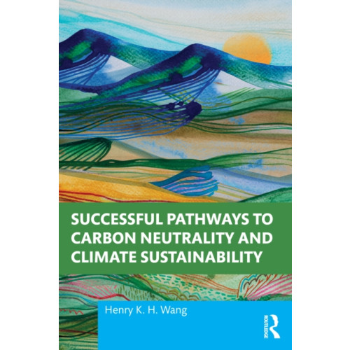 Taylor & francis ltd Successful Pathways to Carbon Neutrality and Climate Sustainability (häftad, eng)
