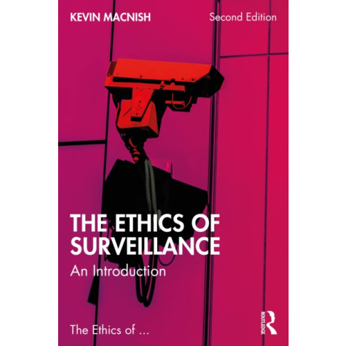 Taylor & francis ltd The Ethics of Surveillance (häftad, eng)