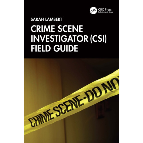 Taylor & francis ltd Crime Scene Investigator (CSI) Field Guide (häftad, eng)