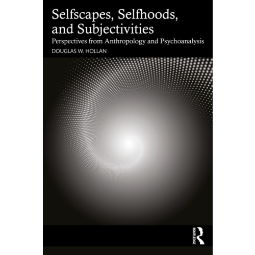 Taylor & francis ltd Selfscapes, Selfhoods, and Subjectivities (häftad, eng)