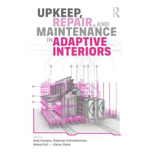 Taylor & francis ltd Upkeep, Repair, and Maintenance in Adaptive Interiors (häftad, eng)