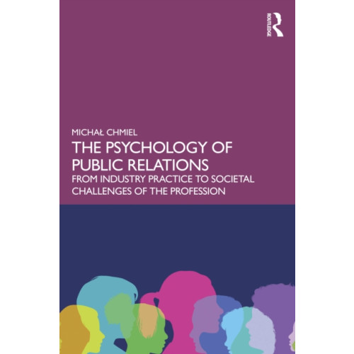 Taylor & francis ltd The Psychology of Public Relations (häftad, eng)