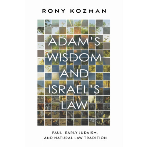 Baylor university press Adam's Wisdom and Israel's Law (inbunden, eng)