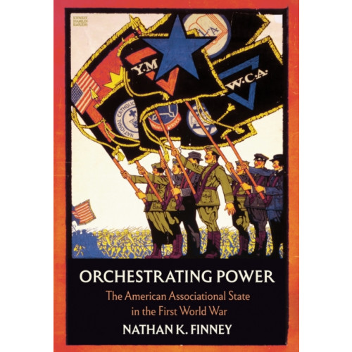 Cornell University Press Orchestrating Power (inbunden, eng)