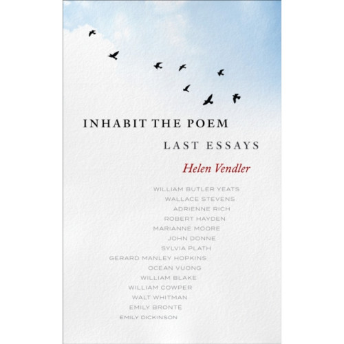 The Library of America Inhabit the Poem: Last Essays (inbunden, eng)