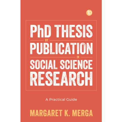 Facet Publishing PhD Thesis by Publication in Social Science Research (häftad, eng)