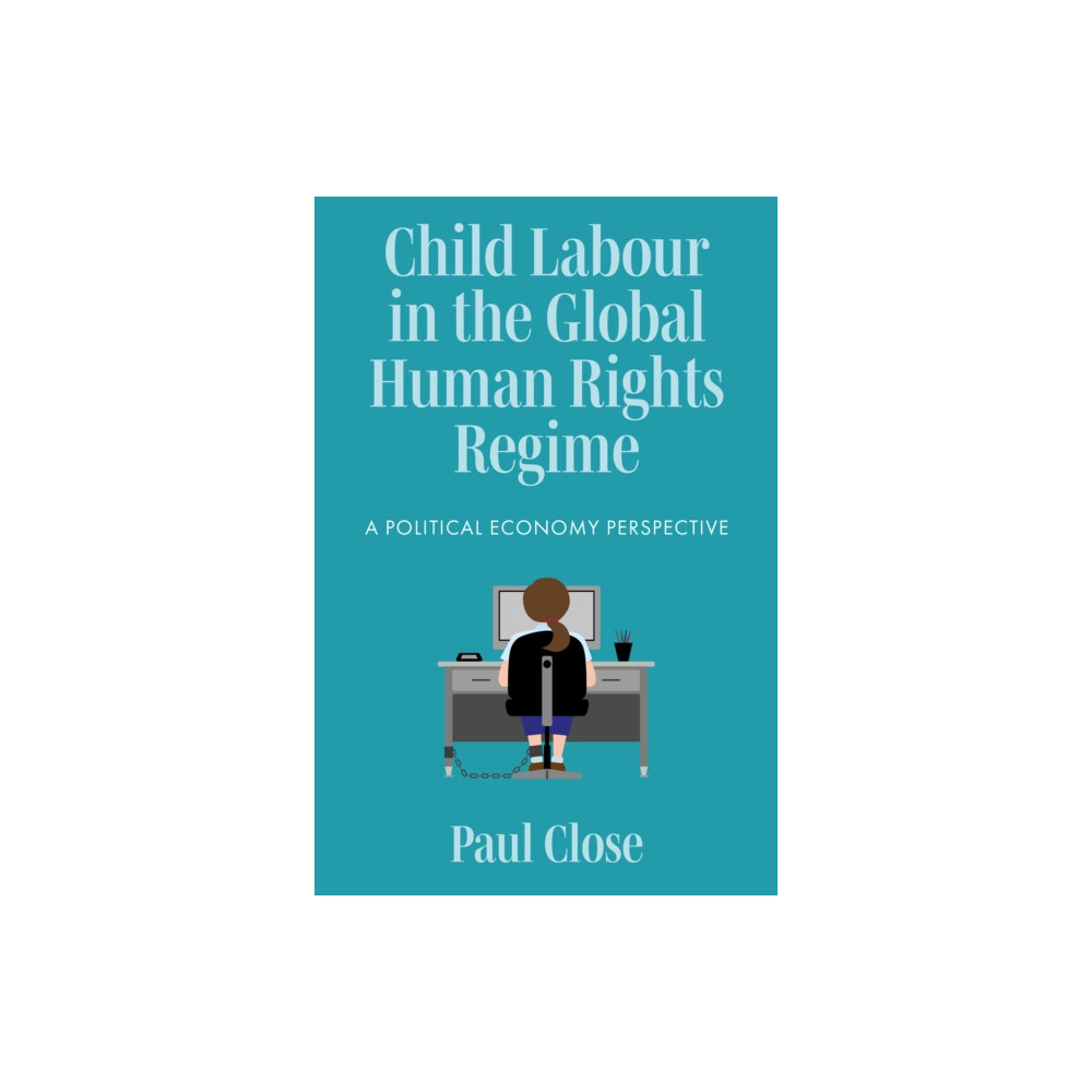 Produktbild för Child Labour in the Global Human Rights Regime (inbunden, eng)
