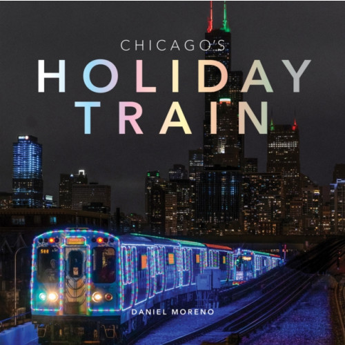 Trope Publishing Co. Chicago's Holiday Train (inbunden, eng)
