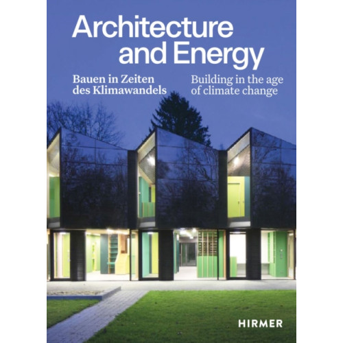 Hirmer Verlag Architecture and Energy (Bilingual edition) (häftad, eng)