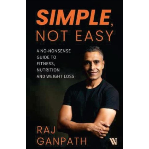 Westland Publications Limited Simple, Not Easy (häftad, eng)