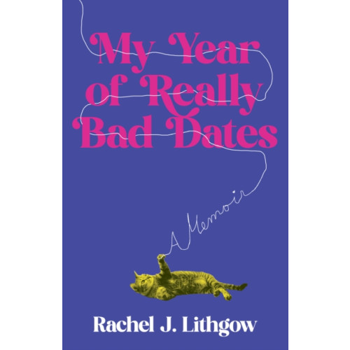 She Writes Press My Year of Really Bad Dates (häftad, eng)