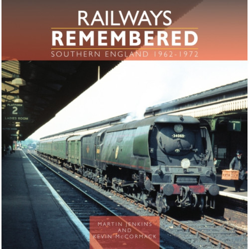 Crecy Publishing Railways Remembered: Southern England 1962-1972 (inbunden, eng)