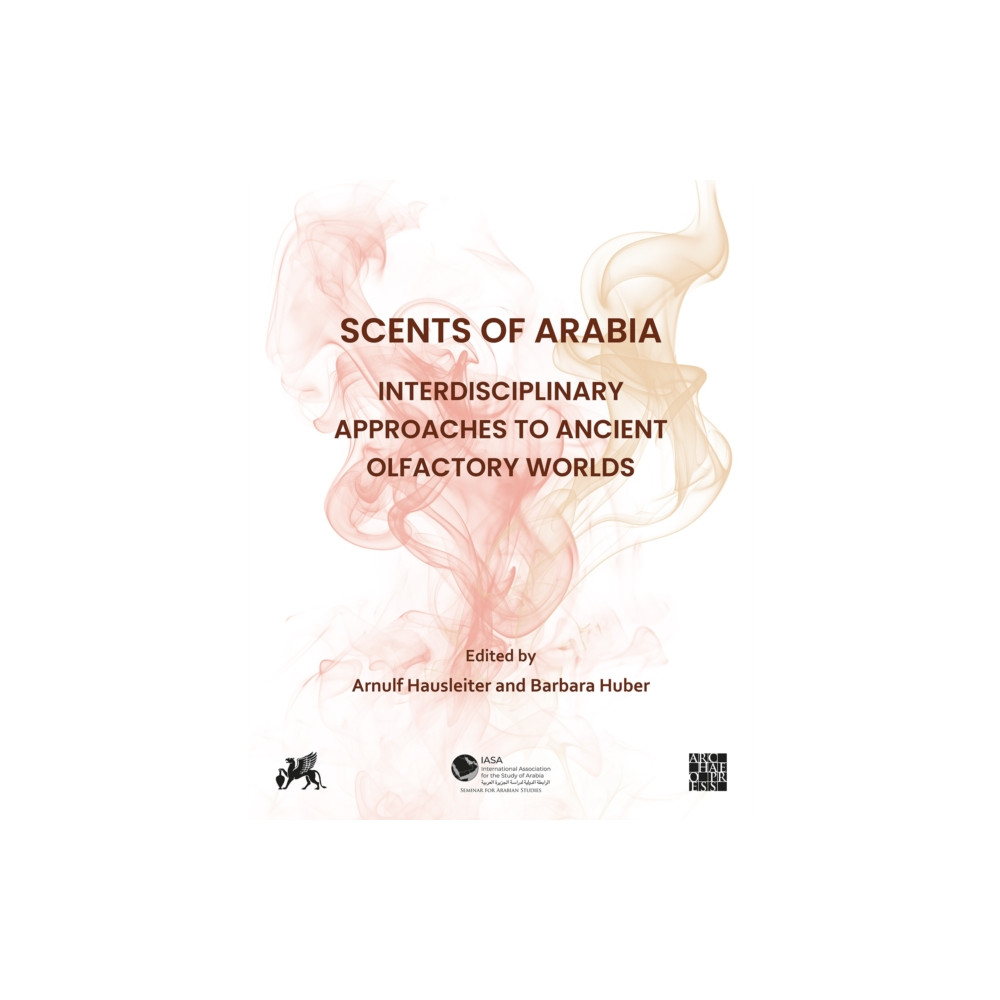 Produktbild för Scents of Arabia: Interdisciplinary Approaches to Ancient Olfactory Worlds (inbunden, eng)