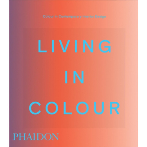 Phaidon Press Ltd Living in Colour (inbunden, eng)