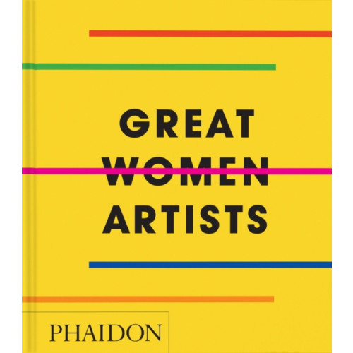 Phaidon Press Ltd Great Women Artists (inbunden, eng)