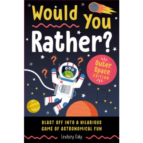 Not Stated Would You Rather? Outer Space Edition (häftad, eng)