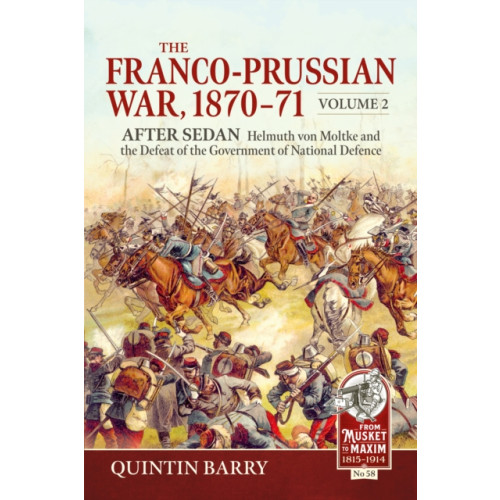 Helion & Company The Franco-Prussian War 1870-71 Volume 2 (häftad, eng)