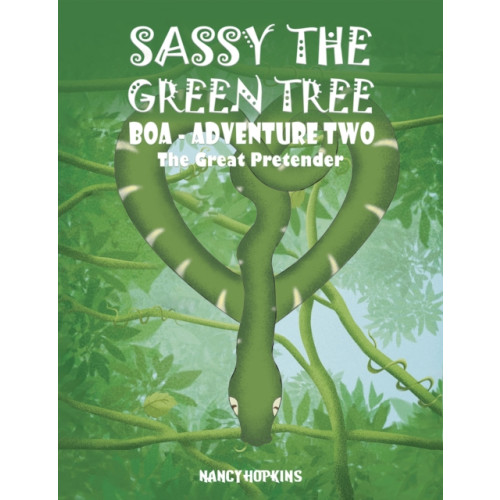 Austin Macauley Publishers LLC Sassy the Green Tree Boa - Adventure Two (häftad, eng)