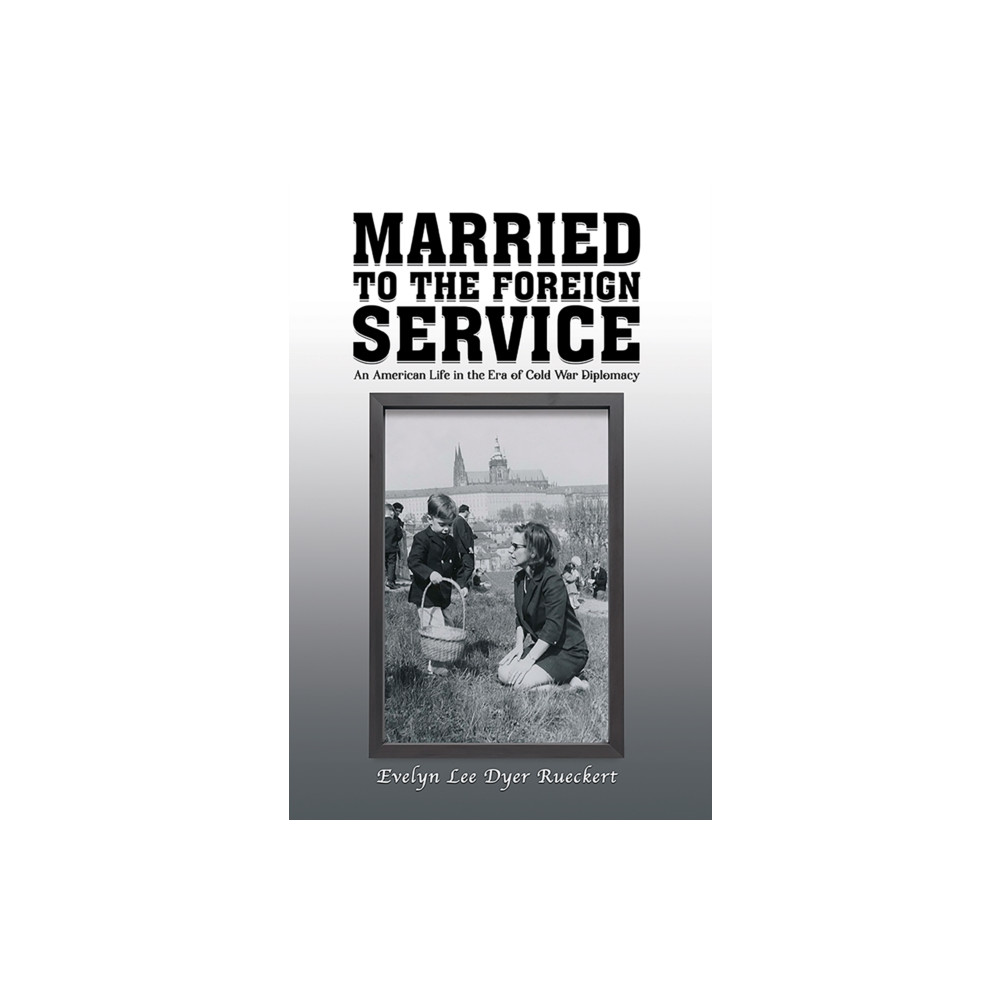 Produktbild för Married to the Foreign Service (häftad, eng)