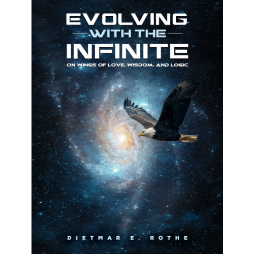 Austin Macauley Publishers LLC Evolving with the Infinite (häftad, eng)
