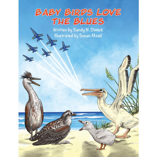 Austin Macauley Publishers LLC Baby Birds Love the Blues (häftad, eng)