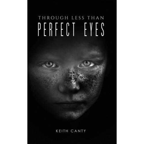 Austin Macauley Publishers LLC Through Less Than Perfect Eyes (häftad, eng)