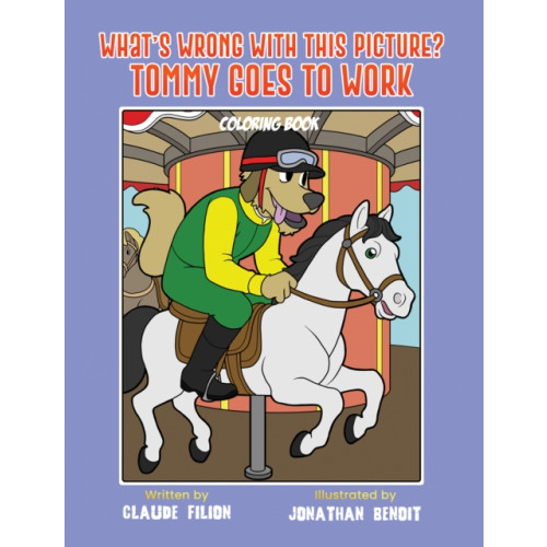 Austin Macauley Publishers LLC What's Wrong With This Picture? Tommy Goes to Work (häftad, eng)