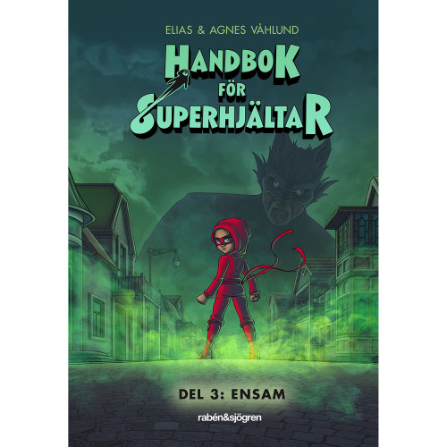 RABÉN & SJÖRGREN Handbok för superhjältar - Ensam