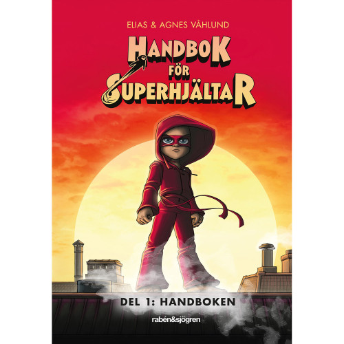 RABÉN & SJÖRGREN Handbok för superhjältar 1