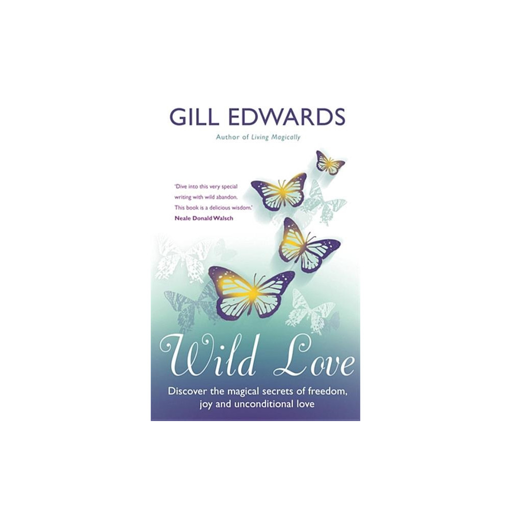 Produktbild för Wild love - discover the magical secrets of freedom, joy and unconditional (häftad, eng)