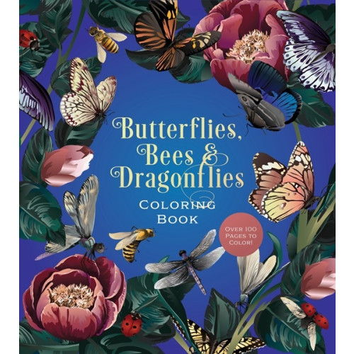 Hachette UK Distribution Ltd Butterflies, Bees & Dragonflies Coloring Book: Over 100 Pages to Color! (häftad, eng)