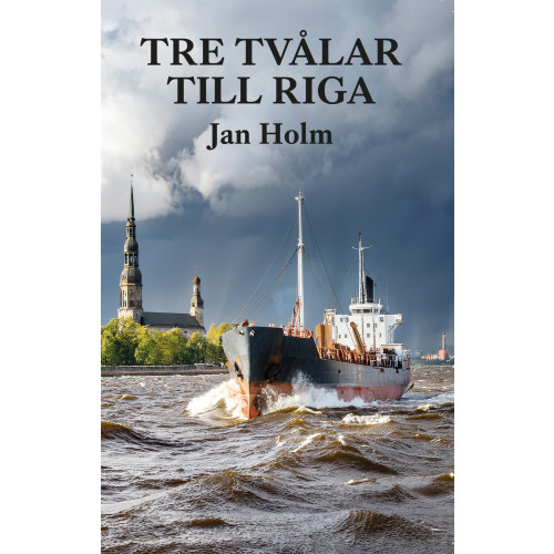 Tre tvålar till Riga , Jan Holm (bok)