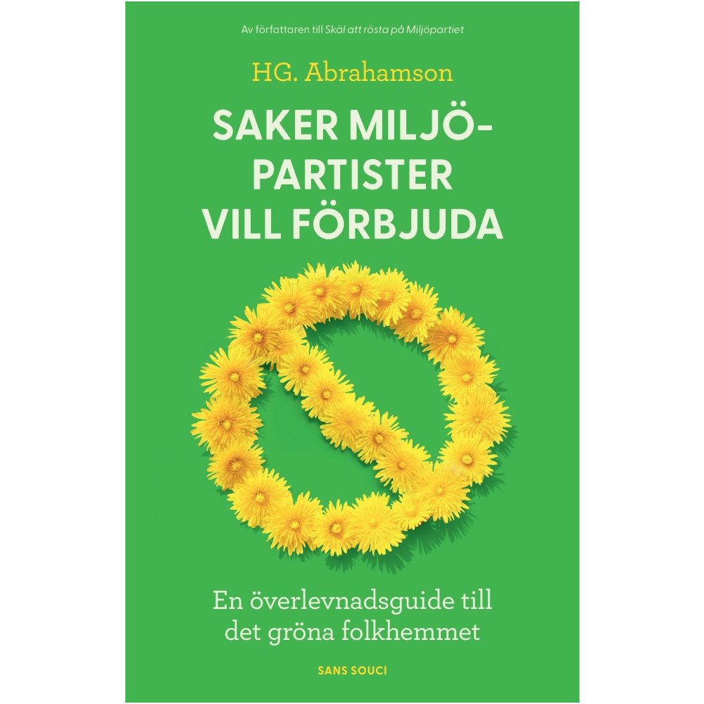Produktbild för Saker miljöpartister vill förbjuda : en överlevnadsguide till det gröna folkhemmet (bok, kartonnage)