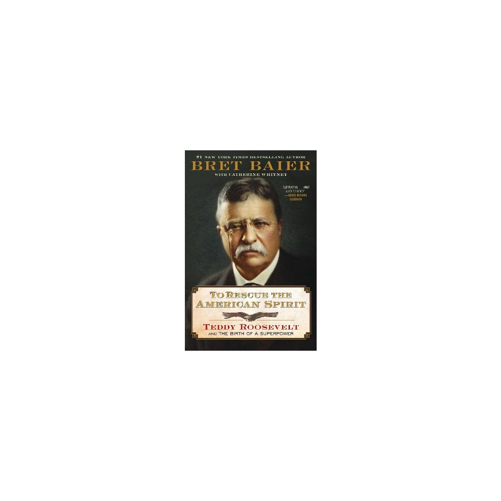 Produktbild för To Rescue the American Spirit: Teddy Roosevelt and the Birth of a Superpower (inbunden, eng)
