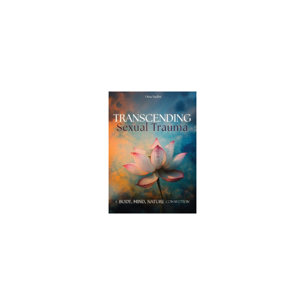 Produktbild för Transcending Sexual Trauma: Self-Awareness Tools and Nature-Based Practices to Cultivate Inner Healing (häftad, eng)