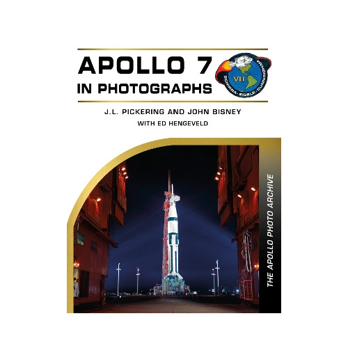 J. L. Pickering Apollo 7 in Photographs: The Apollo Photo Archive (inbunden, eng)